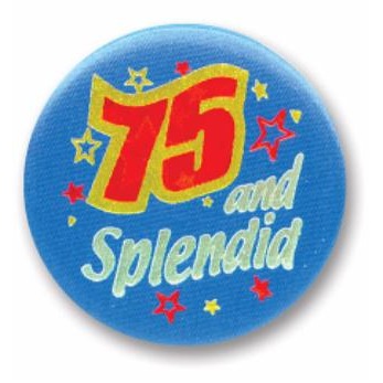 75 & Splendid 75th Birthday Satin Button, 2 Inch