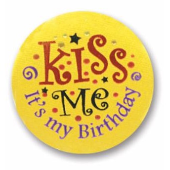Kiss Me It's My Bday 2-Inch Satin Birthday Button