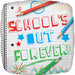 School's Out Forever 18-Inch Foil Balloon