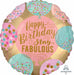 Happy Birthday Stay Fabulous 18" Round Foil Balloon