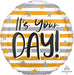It's Your Day Stripes 18" Round Foil Balloon