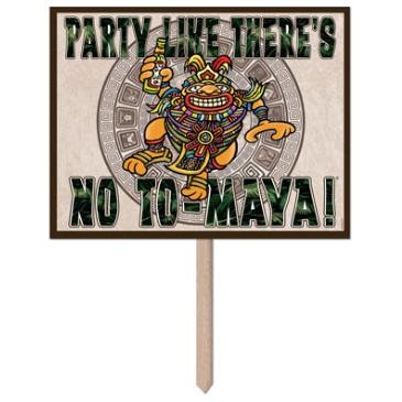 Party Like There's No To-Maya Yard Sign