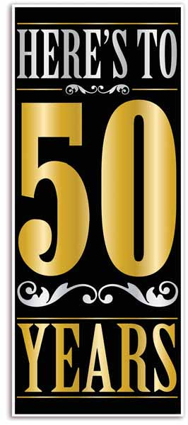 HERES TO 50 YEARS DOOR COVER 6'X30"