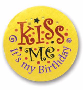 Kiss Me It's My Bday 2-Inch Satin Birthday Button