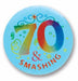 70 & Smashing 2-Inch Satin Birthday Button