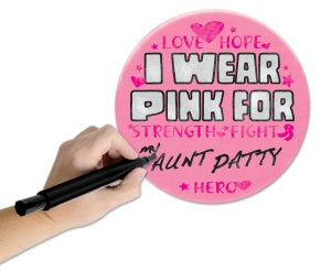"I Wear Pink For" Satin Button